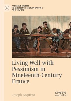 Living Well with Pessimism in Nineteenth-Century France - Acquisto, Joseph