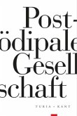 Post-ödipale Gesellschaft Bd.1