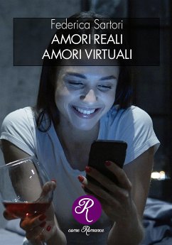 Amori reali. Amori virtuali. (eBook, ePUB) - Sartori, Federica