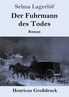 Der Fuhrmann des Todes (Großdruck) - Lagerlöf, Selma