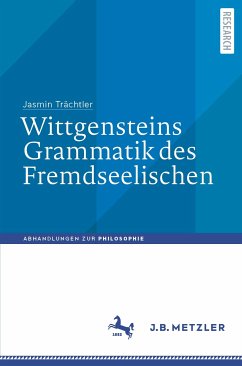 Wittgensteins Grammatik des Fremdseelischen (eBook, PDF) - Trächtler, Jasmin