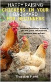 Happy raising chickens in your backyard for beginners (eBook, ePUB)