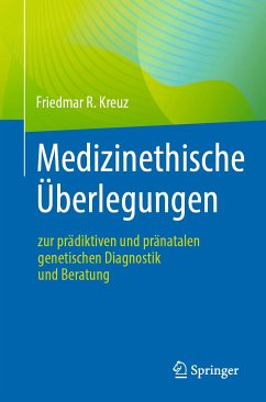 Medizinethische Überlegungen zur prädiktiven und pränatalen genetischen Diagnostik und Beratung (eBook, PDF) - Kreuz, Friedmar R.