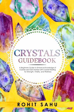 Crystals Guidebook (eBook, ePUB) - Sahu, Rohit