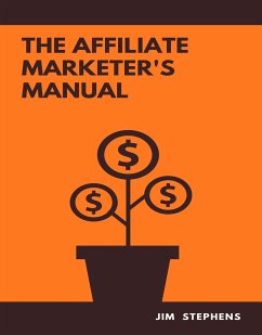 The Affiliate Marketer's Manual (eBook, ePUB) - Stephens, Jim