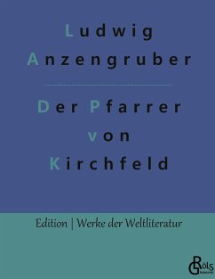 Der Pfarrer von Kirchfeld - Anzengruber, Ludwig