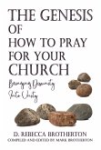 The Genesis of How to Pray for Your Church (eBook, ePUB)