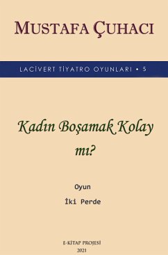 Kadın Boşamak Kolay mı? (eBook, ePUB) - Çuhacı, Mustafa