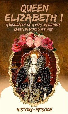 Queen Elizabeth I (eBook, ePUB) - Episode, History