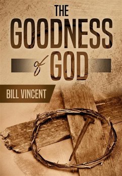 The Goodness of God (eBook, ePUB) - Vincent, Bill