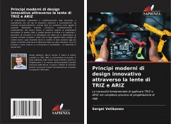 Principi moderni di design innovativo attraverso la lente di TRIZ e ARIZ - Velikanov, Sergei