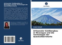 Artisanaler Goldbergbau in Nicaragua und die Technologie der Quecksilberretorte - Grinell, Linda