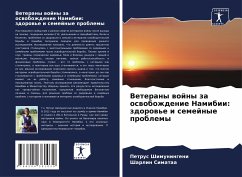 Veterany wojny za oswobozhdenie Namibii: zdorow'e i semejnye problemy - Shimuningeni, Petrus;Simataa, Sharlin