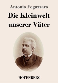 Die Kleinwelt unserer Väter - Fogazzaro, Antonio