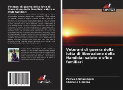 Veterani di guerra della lotta di liberazione della Namibia: salute e sfide familiari - Shimuningeni, Petrus;Simataa, Charlene