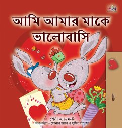 I Love My Mom (Bengali Children's Book) - Admont, Shelley; Books, Kidkiddos