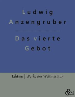 Das vierte Gebot - Anzengruber, Ludwig