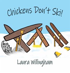 Chickens Don't Ski! - Willingham, Laura