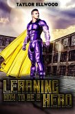 Learning how to be a Hero (eBook, ePUB)