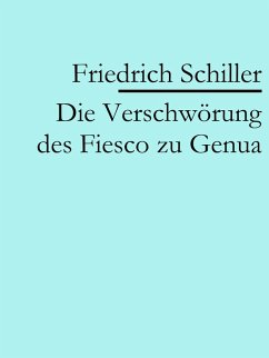 Die Verschwörung des Fiesco zu Genua (eBook, ePUB) - Schiller, Friedrich