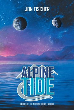 Cover Alpine Tide: Book One of the Second Moon Trilogy (eBook, ePUB)