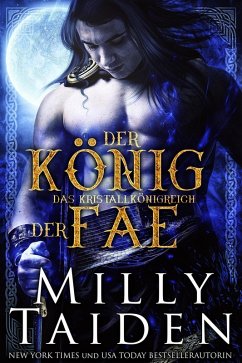 Der König Der Fae (DAS KRISTALLKÖNIGREICH, #1) (eBook, ePUB) - Taiden, Milly