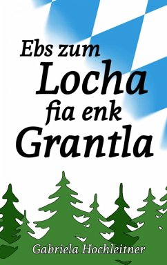 Ebs zum Locha fia enk Grantla (eBook, ePUB) - Hochleitner, Gabriela