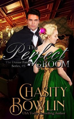 The Perfect Groom (The Dunne Family Series, #6) (eBook, ePUB) - Bowlin, Chasity