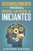 Desenvolvimento Pessoal Para Leigos & Iniciantes (eBook, ePUB) Desenvolvimento Pessoal Para Leigos & Iniciantes (eBook, ePUB)