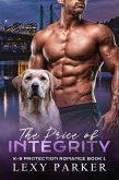 The Price of Integrity (K-9 Protection Romance, #1) (eBook, ePUB)