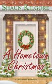A Hometown Christmas: A Novella (Green Hill, #1) (eBook, ePUB) A Hometown Christmas: A Novella (Green Hill, #1) (eBook, ePUB)