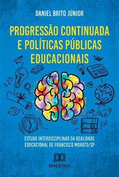 Progressão continuada e políticas públicas educacionais (eBook, ePUB) - Júnior, Daniel Brito