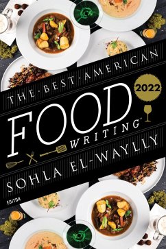 The Best American Food Writing 2022 (eBook, ePUB) - El-Waylly, Sohla; Killingsworth, Silvia