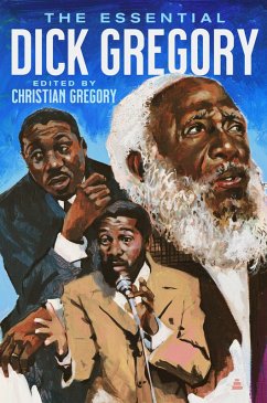 The Essential Dick Gregory (eBook, ePUB) - Gregory, Dick