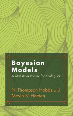 Bayesian Models (eBook, PDF) - Hobbs, N. Thompson; Hooten, Mevin B.