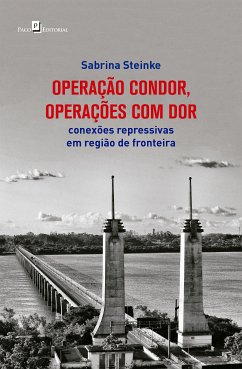 Operação Condor, operações com dor (eBook, ePUB) - Steinke, Sabrina