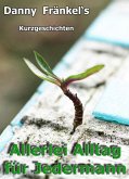 Allerlei Alltag für Jedermann (eBook, ePUB) Allerlei Alltag für Jedermann (eBook, ePUB)