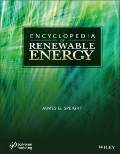 Encyclopedia of Renewable Energy (eBook, ePUB) - Speight, James G.