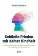 Schließe Frieden mit deiner Kindheit... - Bild 1