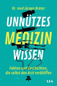 Unnützes Medizinwissen (eBook, ePUB) - Brater, Jürgen