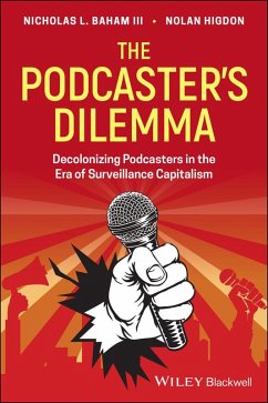 The Podcaster's Dilemma (eBook, PDF) - Baham, Nicholas L.; Higdon, Nolan