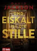 Und eiskalt ist die Stille (eBook, ePUB)