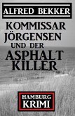 Kommissar Jörgensen und der Asphaltkiller: Hamburg Krimi (eBook, ePUB)