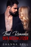 Bad Romance - Der Beschützer (eBook, ePUB)