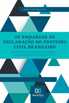 Os Embargos de Declaração no Processo Civil Brasileiro (eBook, ePUB) - Peres, Raphael José Gireli