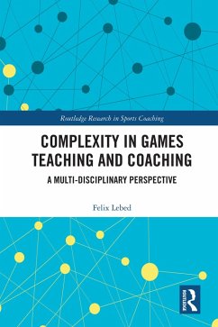 Complexity in Games Teaching and Coaching (eBook, ePUB) - Lebed, Felix