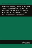 Modelling, Simulation and Optimization of Industrial Fixed Bed Catalytic Reactors (eBook, ePUB)