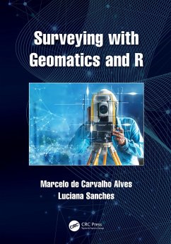 Surveying with Geomatics and R (eBook, ePUB) - de Carvalho Alves, Marcelo; Sanches, Luciana