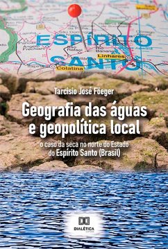 Geografia das águas e geopolítica local (eBook, ePUB) - Föeger, Tarcisio José