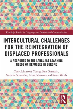 Intercultural Challenges for the Reintegration of Displaced Professionals (eBook, ePUB) - Johnstone Young, Tony; Ganassin, Sara; Schneider, Stefanie; Schartner, Alina; Walsh, Steve